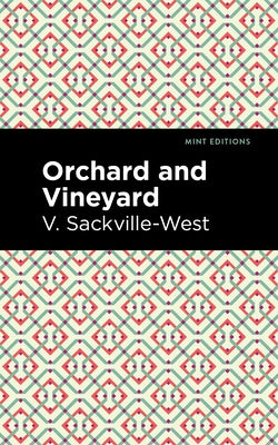 Orchard and Vineyard by Sackville-West, V.