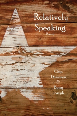 Relatively Speaking by Dameron, Chip