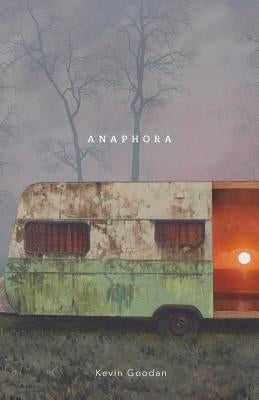 Anaphora by Goodan, Kevin