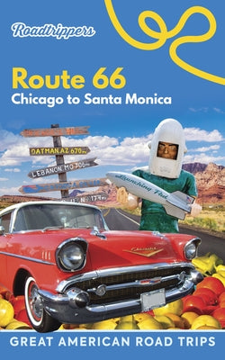 Roadtrippers Route 66: Chicago to Santa Monica by Roadtrippers