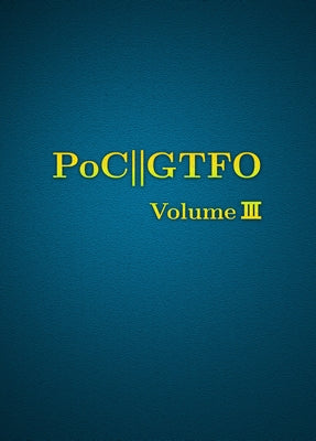 Poc or Gtfo, Volume 3 by Laphroaig, Manul