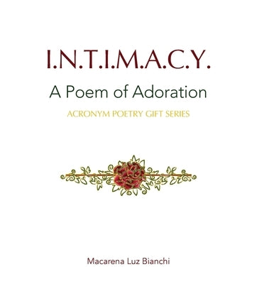 Intimacy: A Poem of Adoration by Bianchi, Macarena Luz