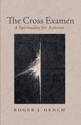 The Cross Examen by Gench, Roger J.