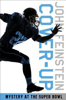 Cover-Up: Mystery at the Super Bowl (the Sports Beat, 3) by Feinstein, John