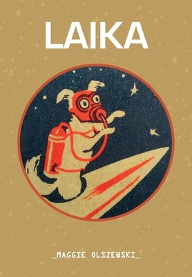 Laika by Olszewski, Maggie