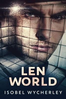 Len World: Large Print Edition by Wycherley, Isobel