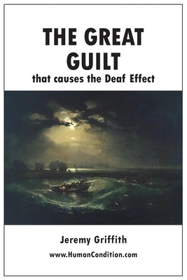 The Great Guilt that causes the Deaf Effect by Griffith, Jeremy