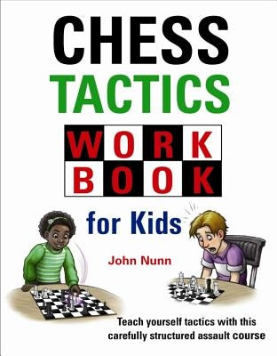 Chess Tactics Workbook for Kids by Nunn, John