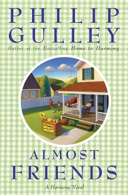 Almost Friends: A Harmony Novel by Gulley, Philip