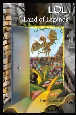 LOL Land of Legends: Second Edition by Rosensteel, Katy