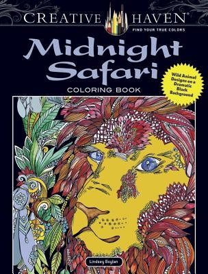 Creative Haven Midnight Safari Coloring Book: Wild Animal Designs on a Dramatic Black Background by Boylan, Lindsey