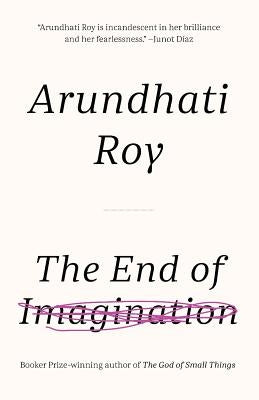 The End of Imagination by Roy, Arundhati