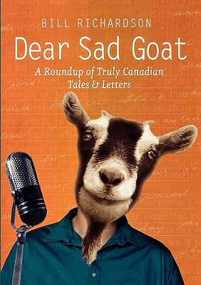 Dear Sad Goat by Richardson, Bill