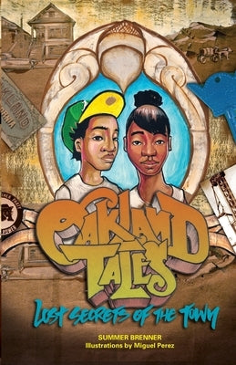 Oakland Tales: Lost Secrets of The Town by Brenner, Summer