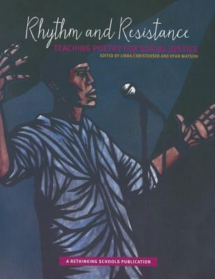 Rhythm and Resistance: Teaching Poetry for Social Justice by Christensen, Linda
