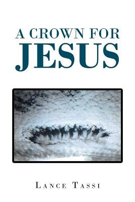 A Crown for Jesus by Tassi, Lance