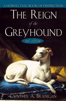 The Reign of the Greyhound by Branigan, Cynthia A.