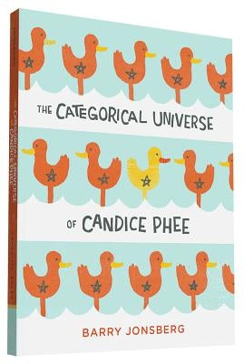 The Categorical Universe of Candice Phee by Jonsberg, Barry