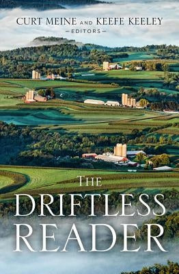 The Driftless Reader by Meine, Curt D.