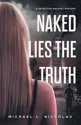 Naked Lies the Truth by Nicholas, Michael L.