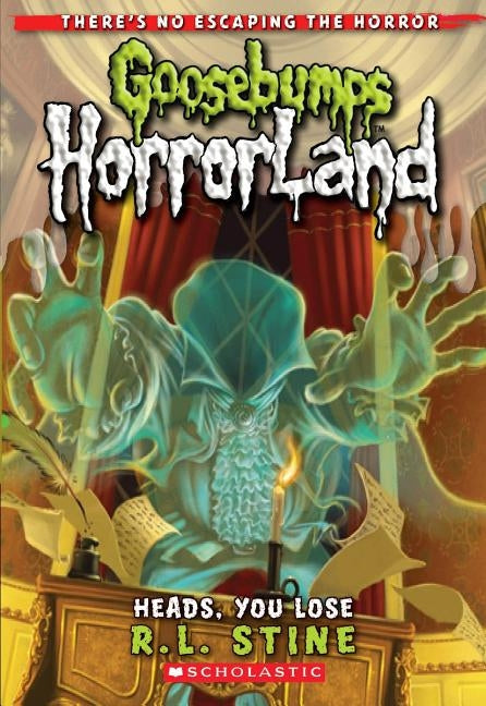 Heads, You Lose! (Goosebumps Horrorland #15) by Stine, R. L.