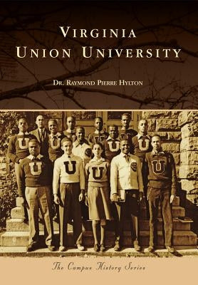 Virginia Union University by Hylton, Dr Raymond Pierre