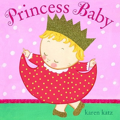 Princess Baby by Katz, Karen
