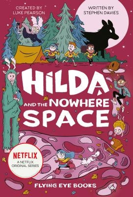 Hilda and the Nowhere Space: Hilda Netflix Tie-In 3 by Pearson, Luke