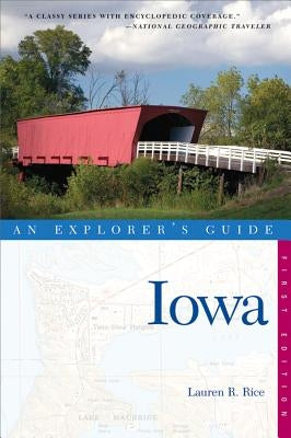 Explorer's Guide Iowa by Rice, Lauren R.