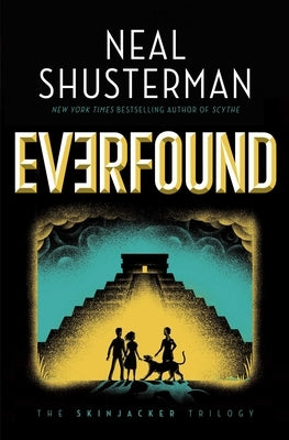 Everfound, Volume 3 by Shusterman, Neal