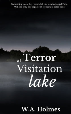 Terror at Visitation Lake by Holmes, W. A.