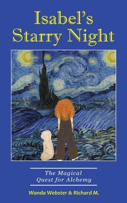 Isabel's Starry Night, The Magical Quest for Alchemy by Webster, Wanda