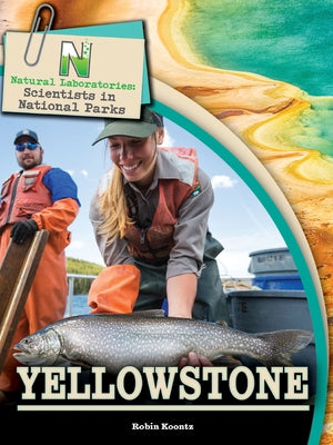Natural Laboratories: Scientists in National Parks Yellowstone by Koontz, Robin Michal