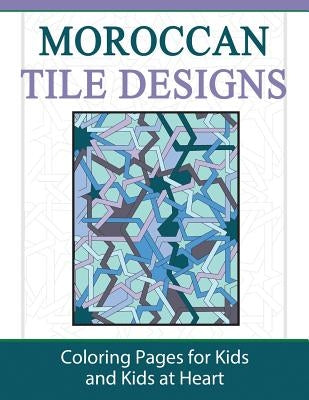Moroccan Tile Designs: Coloring Pages for Kids and Kids at Heart by Art History, Hands-On