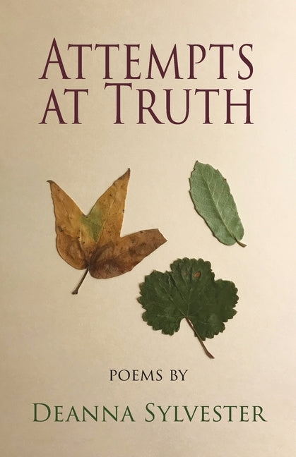 Attempts at Truth by Sylvester, Deanna