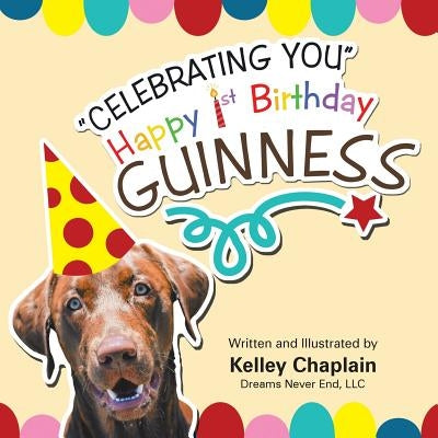 "celebrating You" Happy 1st Birthday Guinness by Chaplain, Kelley