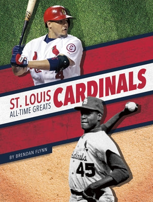 St. Louis Cardinals All-Time Greats by Flynn, Brendan