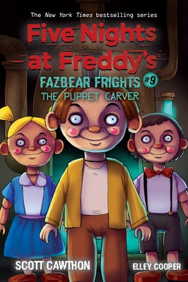 The Puppet Carver (Five Nights at Freddy's: Fazbear Frights #9), 9 by Cawthon, Scott