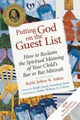 Putting God on the Guest List, Third Edition: How to Reclaim the Spiritual Meaning of Your Child's Bar or Bat Mitzvah by Salkin, Jeffrey K.