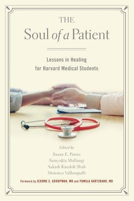 The Soul of a Patient: Lessons in Healing for Harvard Medical Students by Pories, Susan