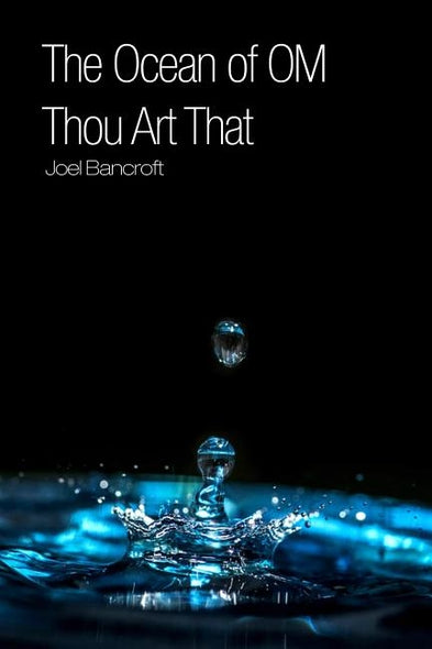 The Ocean of OM: Thou Art That by Bancroft, Joel