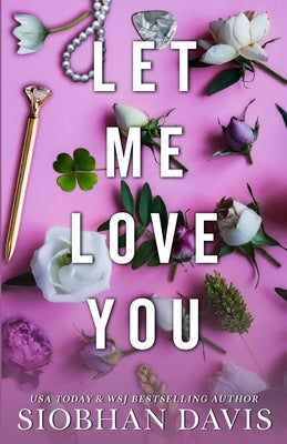 Let Me Love You (Special Edition Paperback) by Davis, Siobhan
