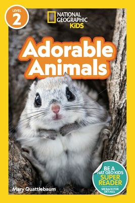 National Geographic Readers: Adorable Animals (Level 2) by Quattlebaum, Mary