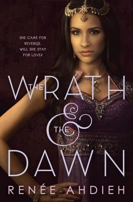 The Wrath & the Dawn by Ahdieh, Renée