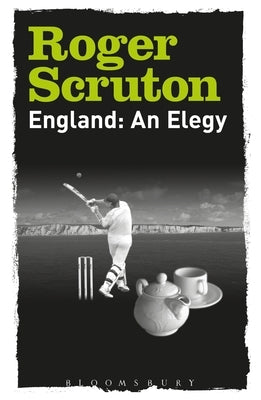 England: An Elegy by Scruton, Roger