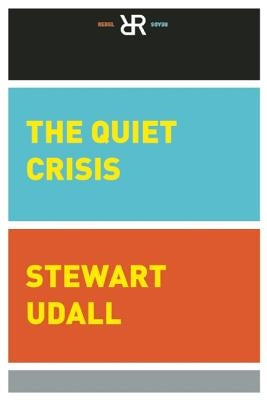 The Quiet Crisis by Udall, Stewart L.