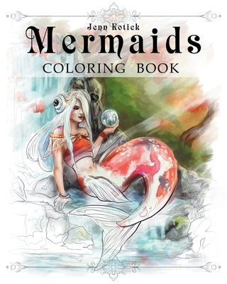Mermaids: A Jenn Kotick Coloring Book by Kotick, Jenn