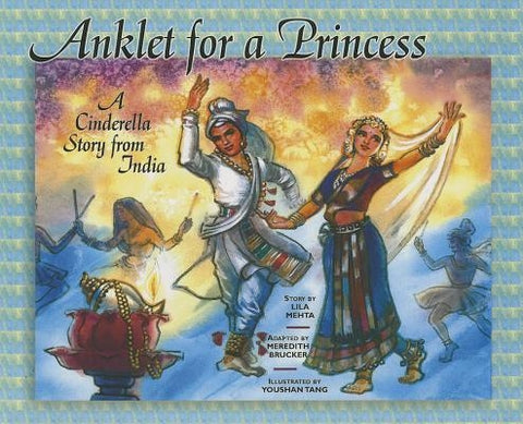 Anklet for a Princess: A Cinderella Story from India by Mehta, Lila