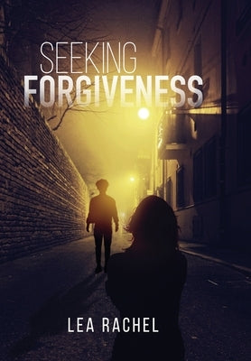 Seeking Forgiveness by Rachel, Lea