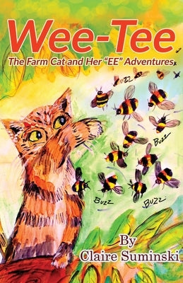 Wee-Tee: The Farm Cat and Her EE Adventures by Suminski, Claire